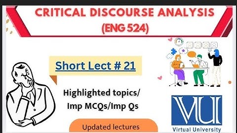 Eng524✨LESSON 21✨Critical Discourse Analysis 🔥VU✨eng524 best SHORT LECT 21 ✨Finalterm Series