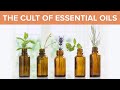 The Cult of Essential Oils