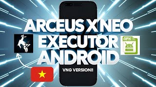 Download &amp; Install Latest Updated VNG Arceus X Neo Executor on Android | Updated VNG Roblox Executor