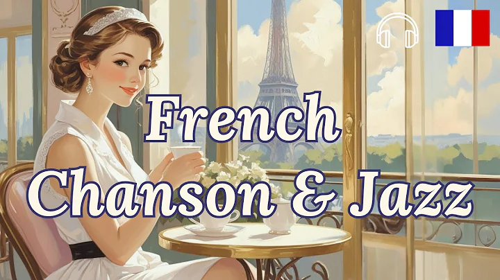  French Chanson & Jazz – Romantic Music Journey in a Paris Café 🇫🇷
