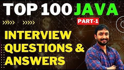 Top 100 Java Interview Questions and Answers