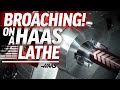 Broaching on a Haas Lathe: VPS + G156 = Broaching - Haas Automation, Inc.