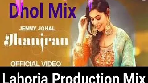 Jhanjran Jenny Johal Shop Remix by Lahoria Production || Jhanjran Jenny Johal Latest Punjabi Song