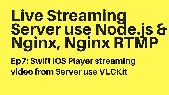 Ep7: Swift IOS Player streaming video from Ngixn-Rtmp server