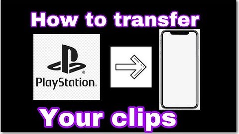 How to TRANSFER your PS4 clips to your IPHONE ( FULL TUTORIAL) 2020 new version