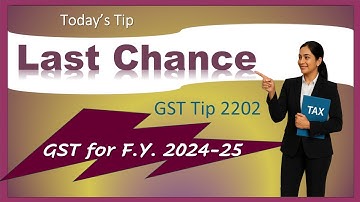 GST Tip 2202 : FY 2024–25 : Last/Final Change — November 2025 GSTR-1/IFF/3B by CA Sushil K Goyal