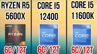 I5 12400 VS r5 5600X   vs I5 11600K ON 1080P gaming  Benchmarks and productivity test