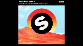 Dubdogz & Zerky - Sun Goes Down_Sound Of Violence