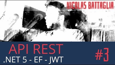 API REST con .NET 5 - #3 Arquitectura, persistencia con EF y seguridad con JWT