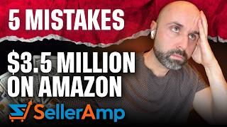 5 Mistakes I Made Selling $3.5 Million on Amazon FBA screenshot 5