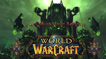 Legion 7.2.5 Must Have Raiding Addons | World of Warcraft