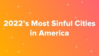 2022’s Most Sinful Cities in America