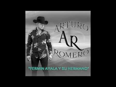 Arturo Romero Fermin Ayala Y Su Hermano 2019