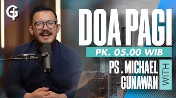 DOA PAGI GSJS with Ps. Michael Gunawan - Pk.05.00 (15 Agustus 2023)
