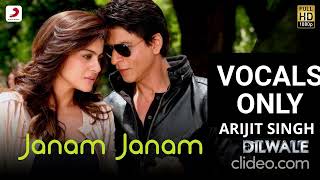 Janam Janam Without Music Dilwale Arijit Singh Vocals Only
