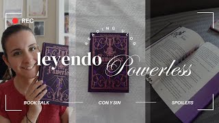 Leyendo Powerless (con y sin spoilers) fue maravilloso✨🗡️| Book Talk | Srta Books
