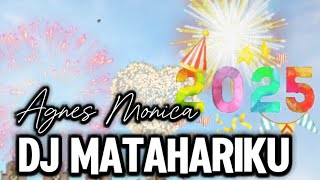 DJ MATAHARIKU‼️AGNES MONICA / NO COPYRIGHT / FULL BASS