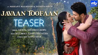 Javaan Toofaan -Teaser | @meetbros1 | Ash King, Khushboo G | Nishant, Yashita | Harshit S, Jay Tanna