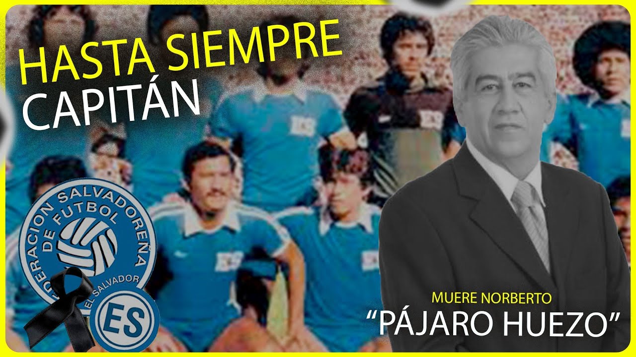 Fútbol de luto: Muere Norberto "Pájaro" Huezo por complicaciones de salud