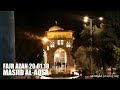 Fajr Azan 20 01 18 Masjid Al Aqsa Jerusalem Palestine