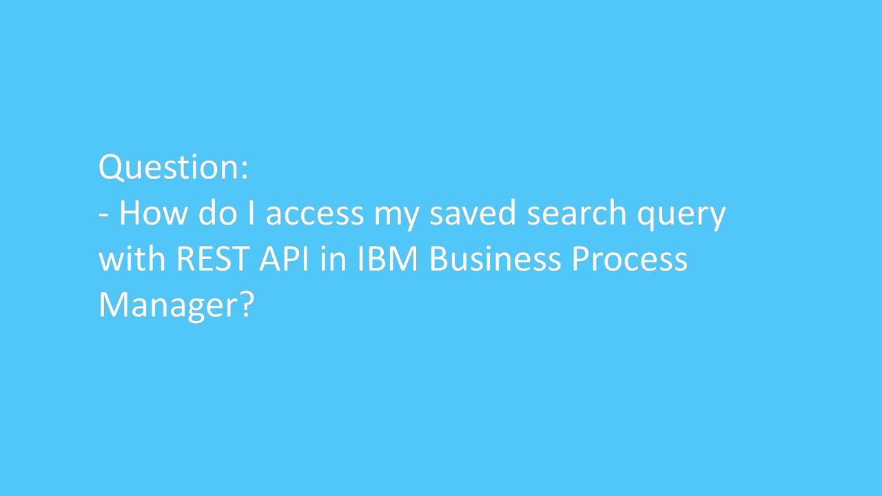 How Do I Access My Saved Search Query With REST API In IBM Business
