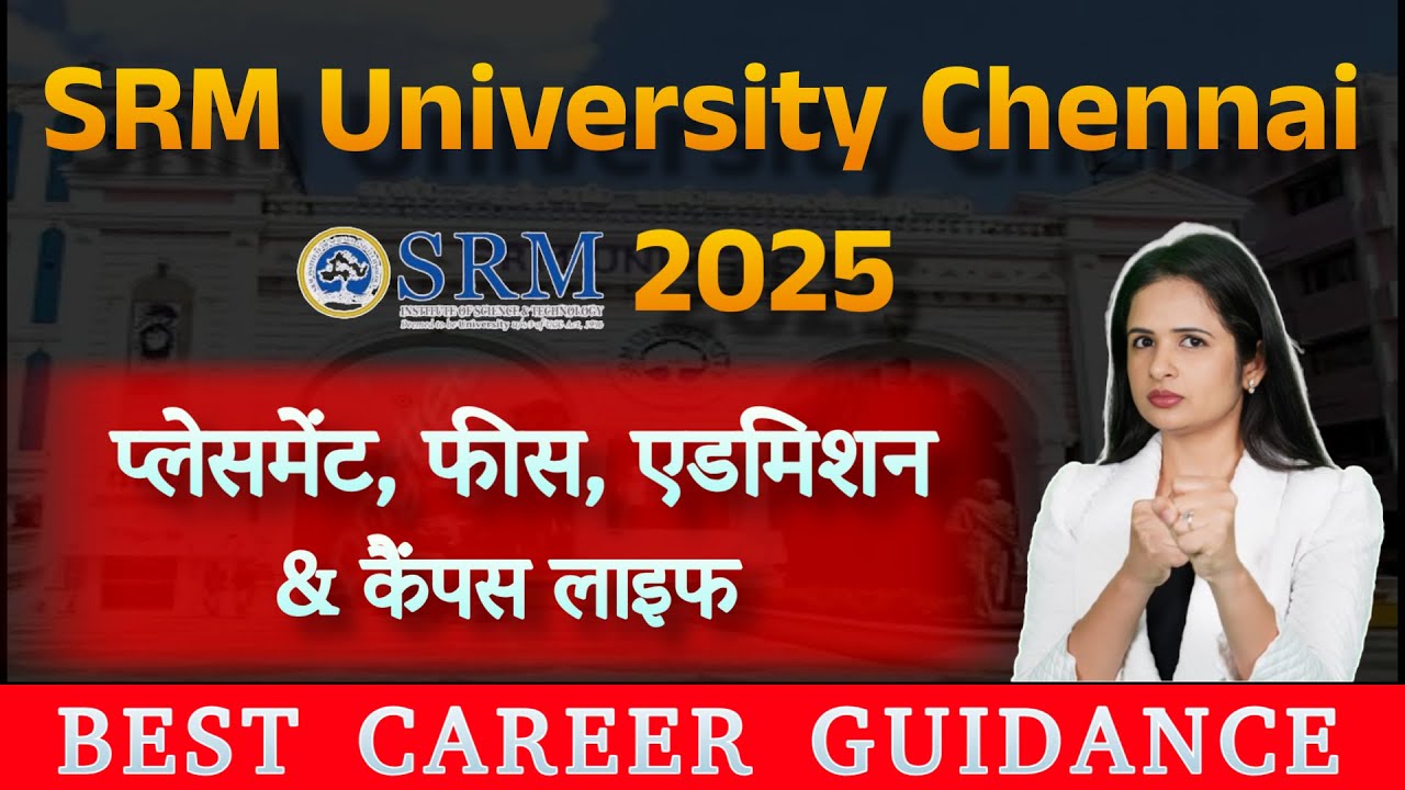 SRM University Chennai Review 2025 🔥 Placements, Fees, Admission ...