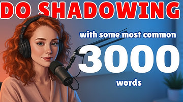 English Shadowing Practice | DO SHADOWING WITH THE  3000 MOST COMMON ENGLISH WORDS | 227