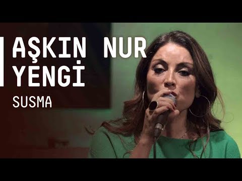 Aşkın Nur Yengi - Susma / @akustikhane