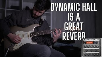 Dynamic Hall - Latest and Greatest Helix Reverb [worth a second look]