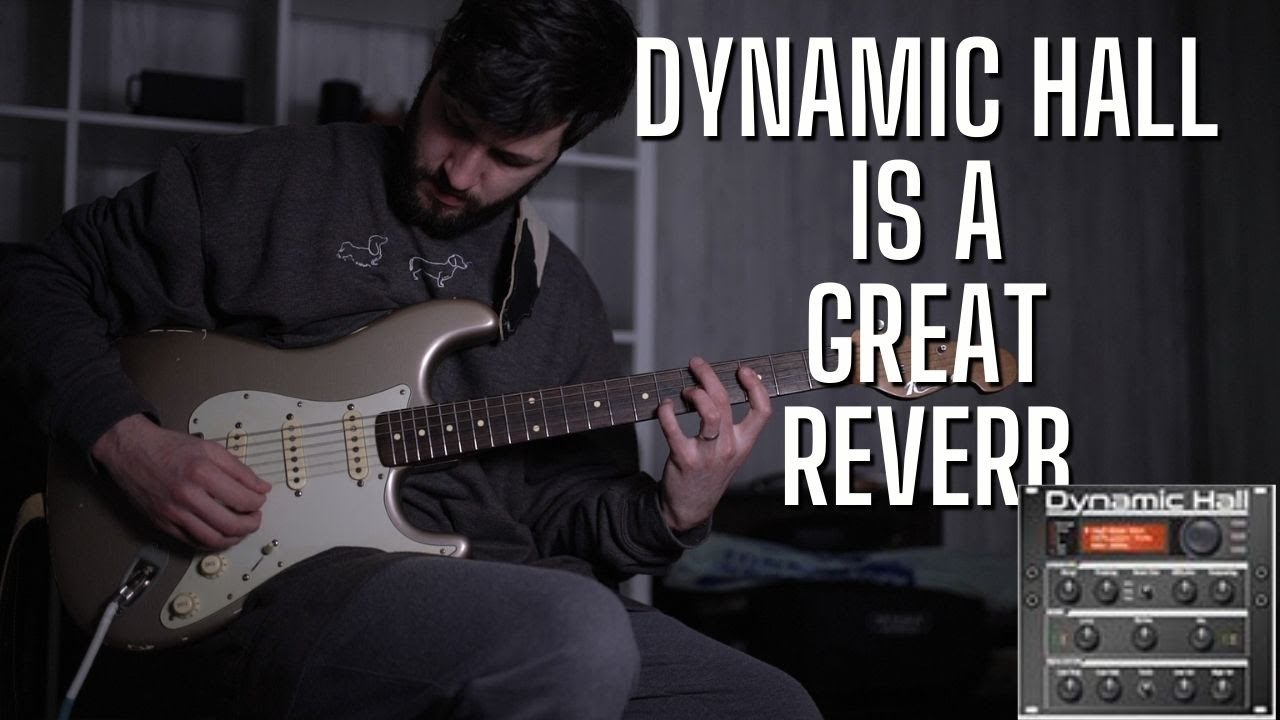 Dynamic Hall - Latest and Greatest Helix Reverb [worth a second look ...