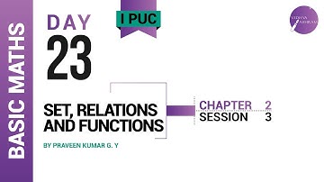 DAY 23 | BASIC MATHEMATICS | I PUC | SET, RELATIONS AND FUNCTIONS | L3
