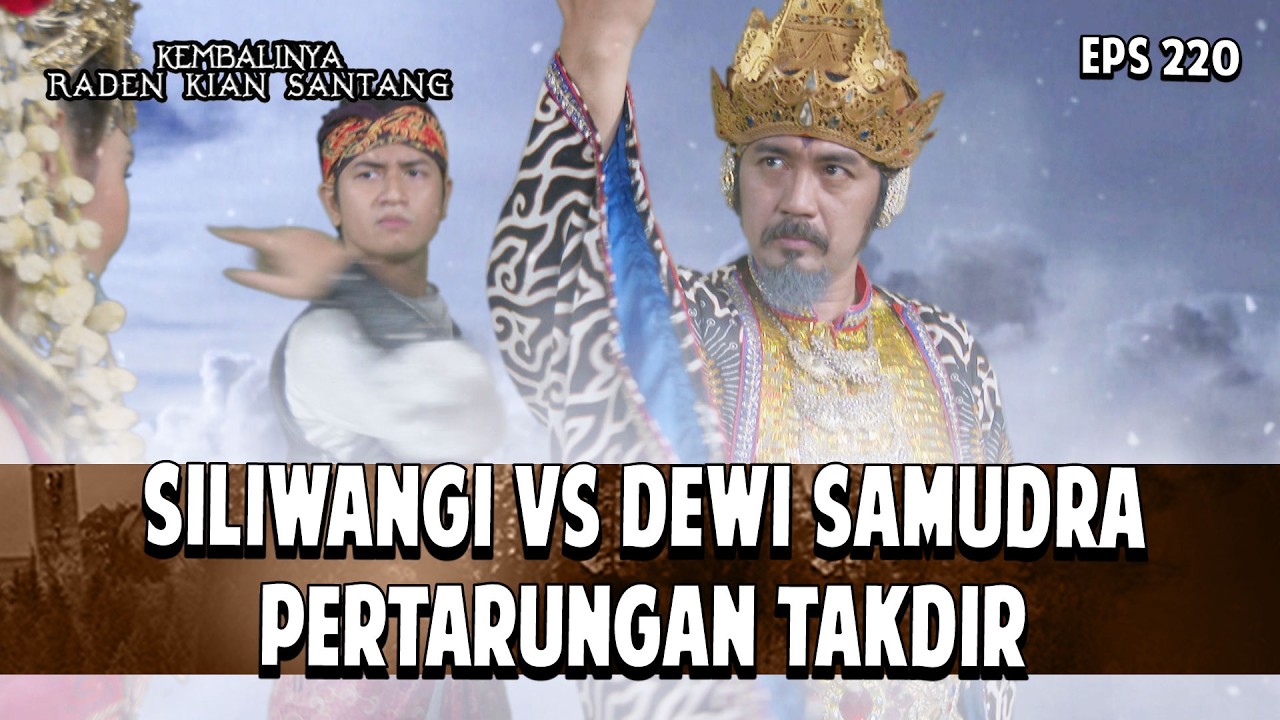 Siliwangi vs Dewi Samudra: Pertarungan Takdir | KEMBALINYA RADEN KIAN SANTANG | EPS. 220