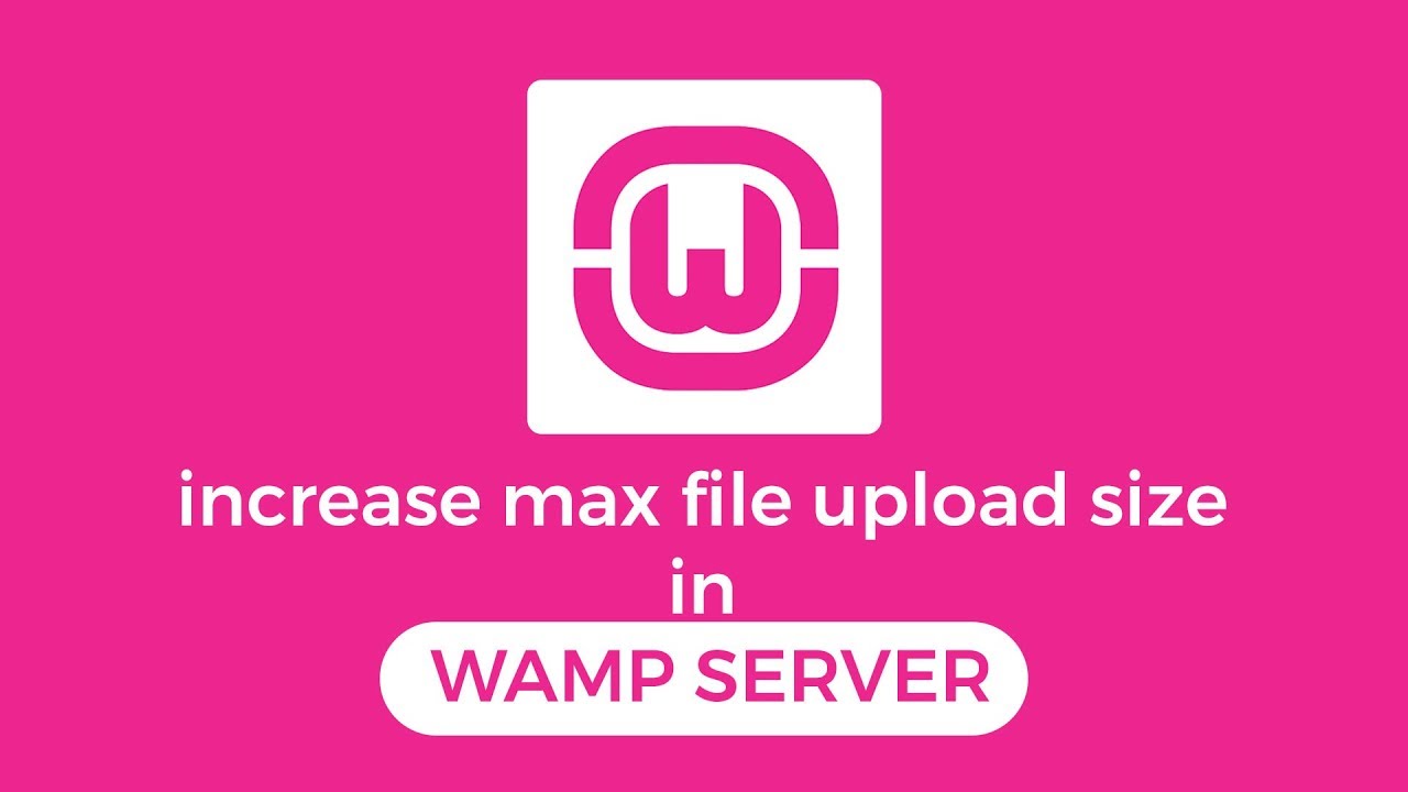 Increase Max File Upload Size In WAMP SERVER Easy YouTube Increase Max File Upload Size In WAMP SERVER Easy YouTube
