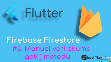 Flutter: Firebase Firestore #3. Manuel Veri Okuma / .get ( ) metodu