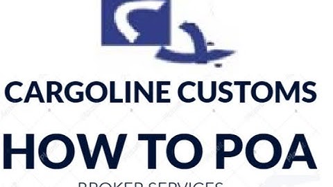 Cargoline Customs Broker-IL- how to complete a POA   092722