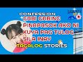 🔴TRUE CONFESSION | ANG SIKRETO NAMIN NI KUYA HABANG TULOG SILA INAY |FILIPINO LIFE STORY