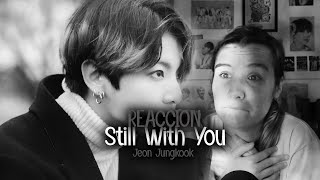 Still With You By JK - REACTION l SJXJDJX PERO JUNGKOOK  | VaneBrooks
