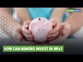 Explained: Mutual Fund Investing For Minors