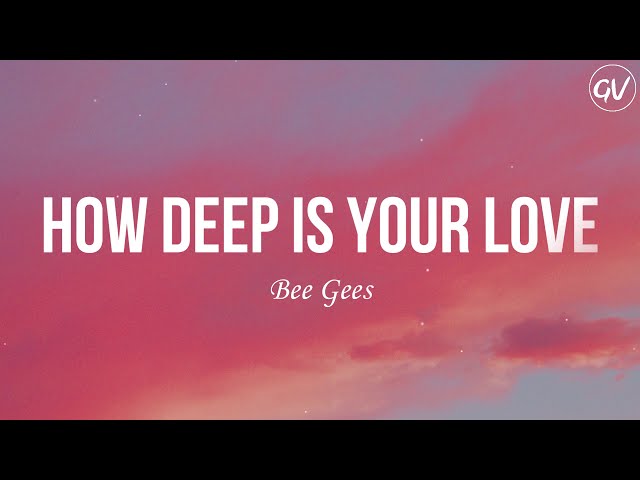 Bee Gees - How Deep Is Your Love [Lyrics] class=