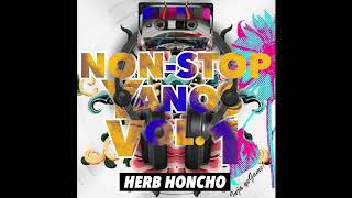 NON-STOP YANOS VOL.1 (AMAPIANO MIXTAPE) - HERB HONCHO