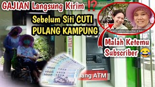 GAJIAN Langsung Kirim⁉️  Sebelum Siti CUTI PULANG KAMPUNG ‼️ Malah Ketemu Subscriber