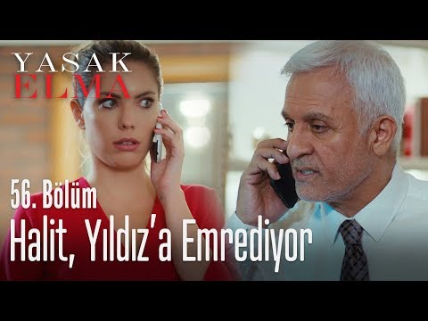 Halit, Yıldız'ı yanında istiyor - Yasak Elma 56. Bölüm