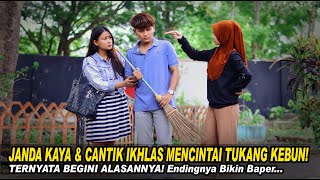 JANDA KAYA & CANTIK IKHLAS MENCINTAI TUKANG KEBUN! TERNYATA BEGINI ALASANNYA! Endingnya Bikin Baper