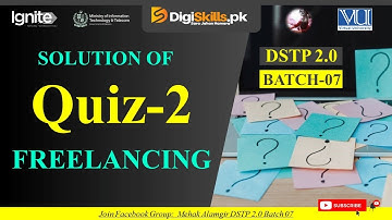 freelancing quiz 2 batch 07 | dstp 2.0 batch 07 freelancing quiz 2