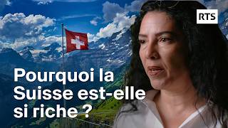 Pourquoi la Suisse estelle si riche ? | RTS