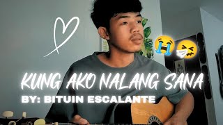 Kung Ako Nalang Sana x Bituin Escalante