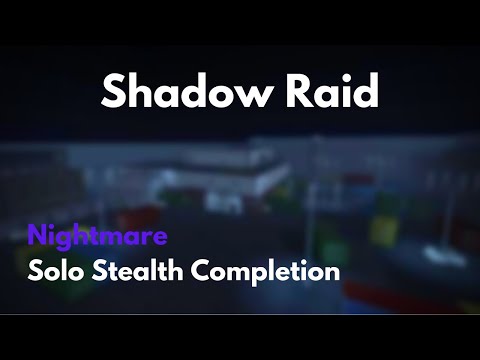 Notoriety | Shadow Raid (Stealth) | Nightmare (Solo)