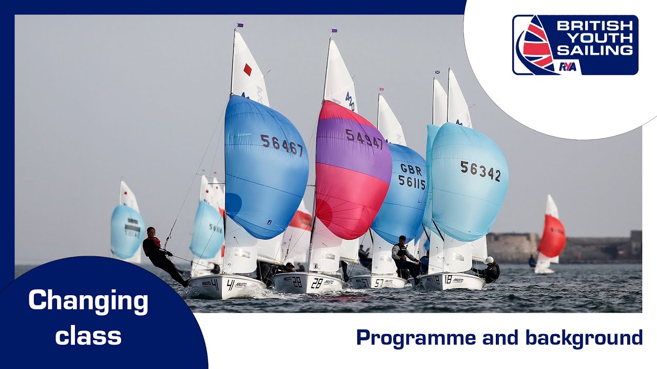 British Youth Sailing - changing class - programme and background
