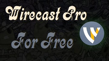 How To Get Wirecast Pro 7.4.0  For Free