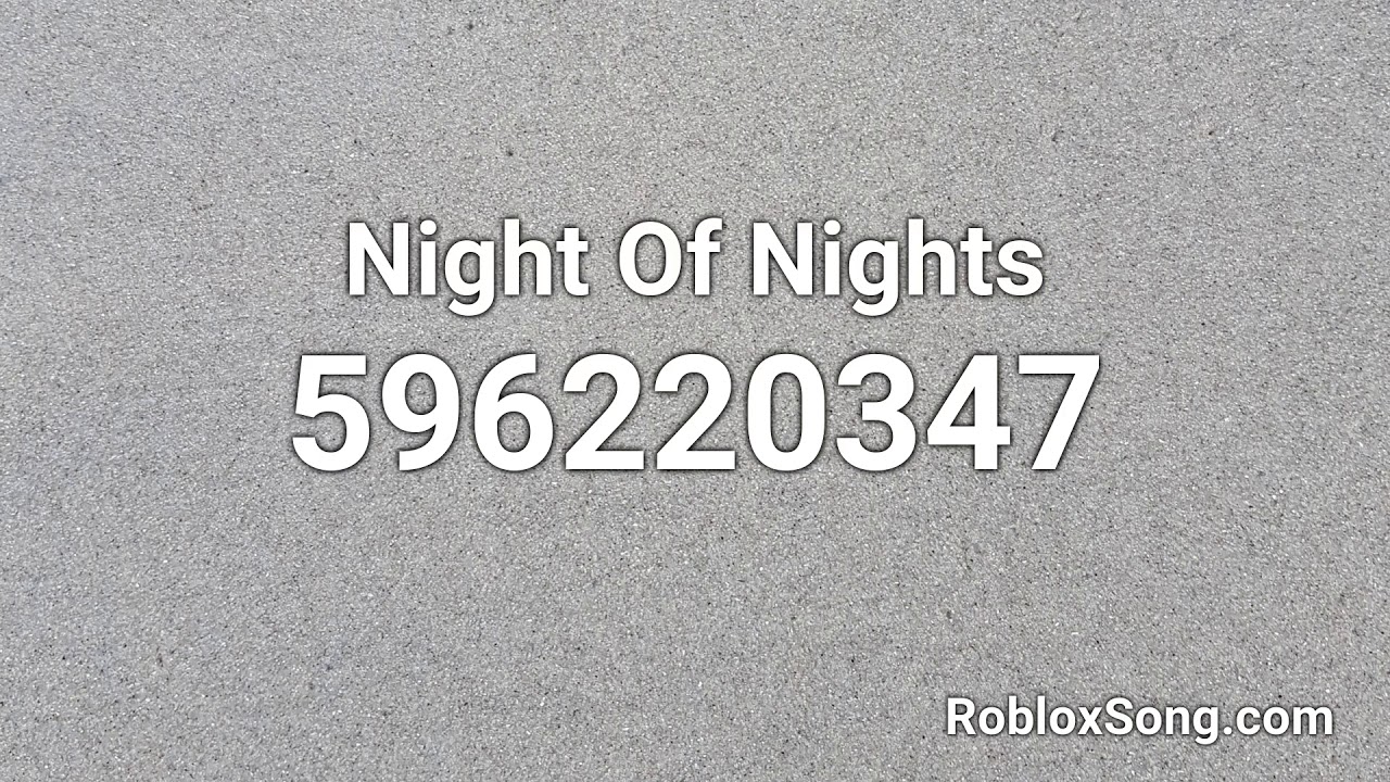 Night Of Nights Roblox Id Roblox Music Code Youtube - roblox audio library codes